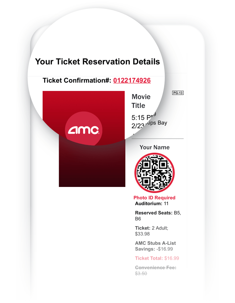 Picture of a phone screen with the AMC ticket confirmation email.
                The header reads: 'Your Ticket Reservation Details'. The line below
                it reads: 'Ticket Confirmation#' followed by a ten-digit number. The
                ten-digit number is your ticket confirmation number.  